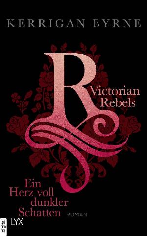 [Victorian Rebels 02] • Ein Herz voll dunkler Schatten